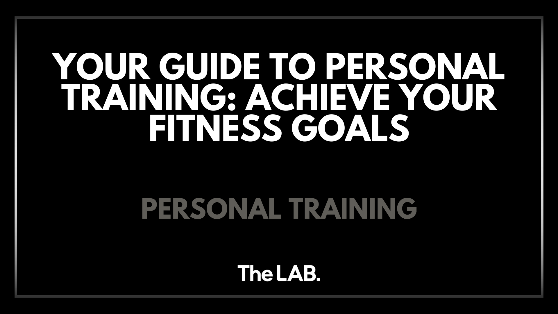 Your Guide to Personal Training: Achieve Your Fitness Goals