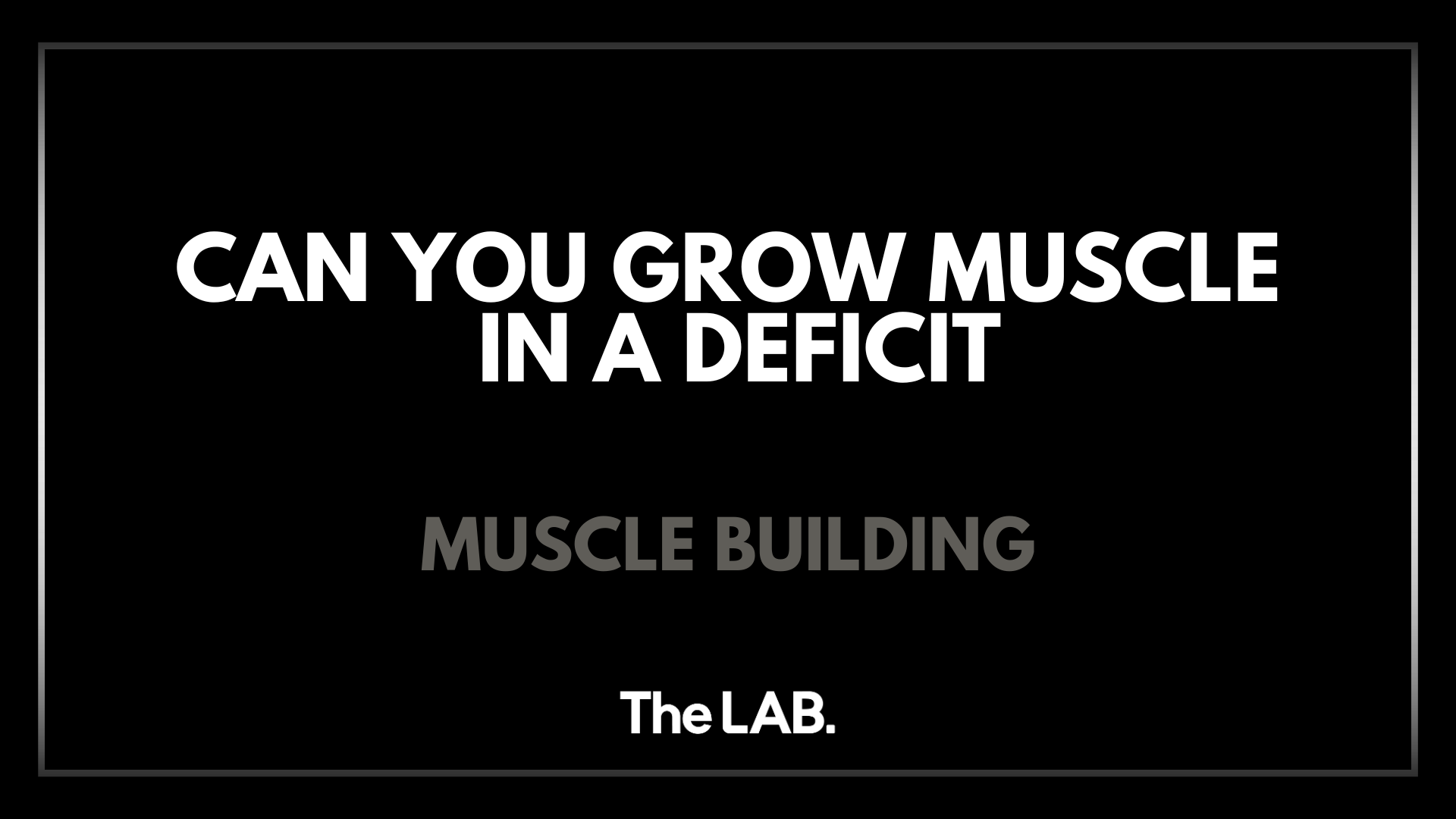 Can you grow muscle in a deficit? – The LAB.