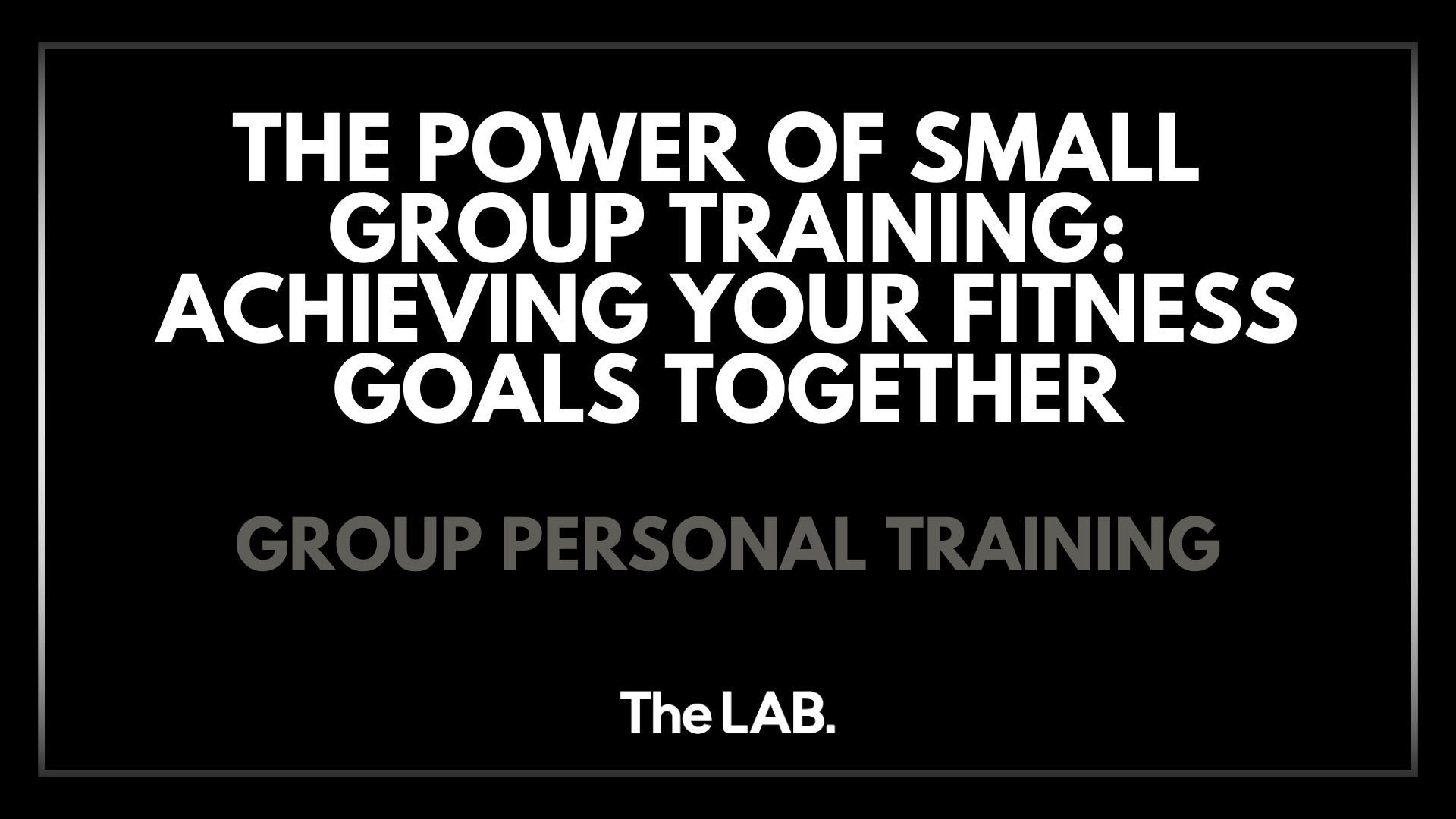 The Power of Small Group Personal Training: Achieving Your Goals Together
